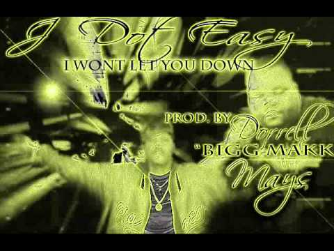 I wont Let you Down-J Dot Easy Prod. By Dorrell "Bigg Makk" Mays