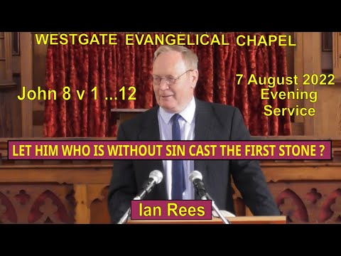 Ian Rees "WIthout Sin? then cast the first stone" 20220807PM