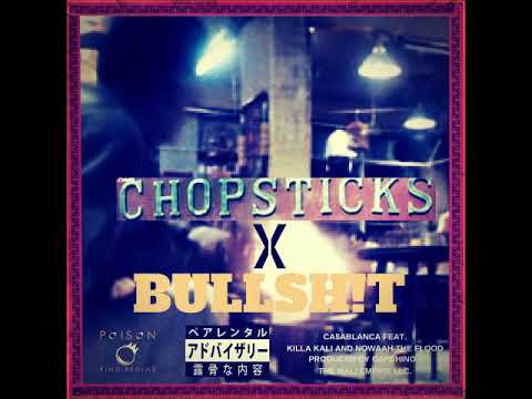CA$ABLANCA X CAPCHINO - Chopsticks X Bullsh!t - Feat. Killa Kali And Nowaah The Flood
