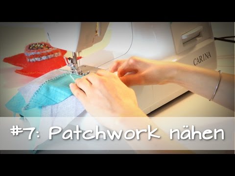 #7 Patchwork nähen | ♥Patchwork-Grundkurs für Anfänger♥