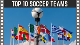 Top 10 Best Current Soccer (Football) Teams| Top 10 Clipz