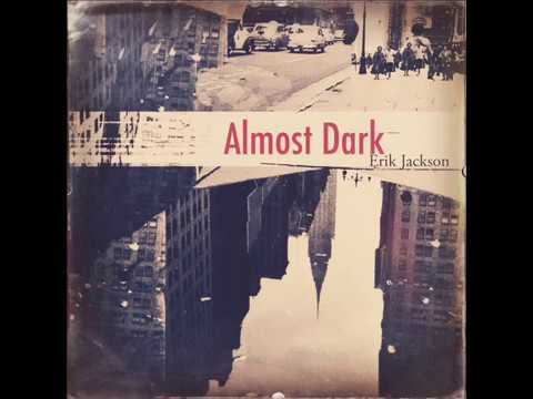 Erik Jackson - Almost Dark [Full Album]