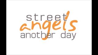 Street Angels - Another Day (Radio Edit)