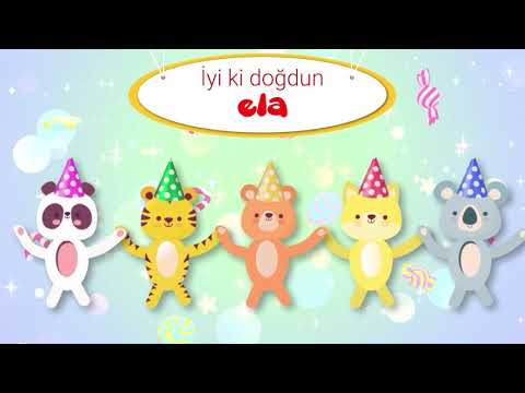 İyi ki Doğdun ELA  - İsme Özel Çocuk Doğum Günü Şarkısı