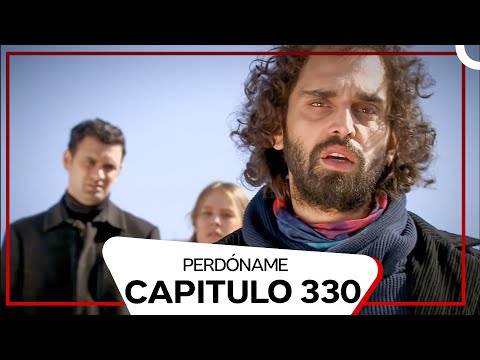 Perdóname Episodio 330 (Doblado en Español)