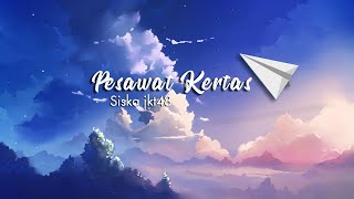 Download lagu Pesawat Kertas 365 Hari - Sisca JKT48  ft. Fivein Cover (Lirik Lagu) mp3