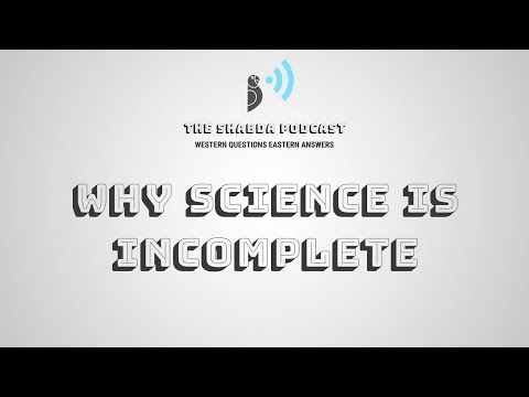 Shabda Podcast #3 - The Incompleteness of Science
