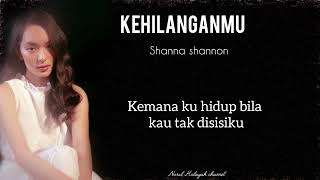 Download lagu Kehilanganmu - Shanna shannon [Lirik] mp3