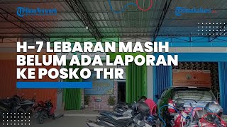 H-7 Lebaran, Disnakertrans Kaltara Sebut Belum Ada Laporan ke Posko THR