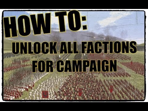 How To Unlock All Factions Total War Forums