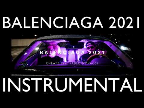 BALENCIAGA 2021 - Cheatz ft.Pablo Novacci instrumental
