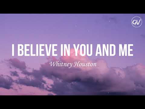 Whitney Houston - I Believe In You And Me [Lyrics]