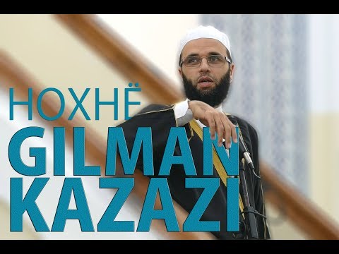 Shpresa ne bereqetin e Allahut - Hoxhe Gilman Kazazi