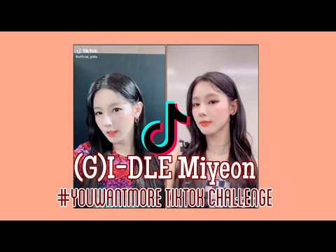 (G)I-dle Miyeon - You Want More Tiktok Challenge Update