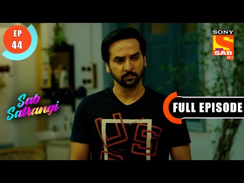 Gargi Is Disconcerted - Sab Satrangi - Full Episode - Ep 44 - 29 March 2022