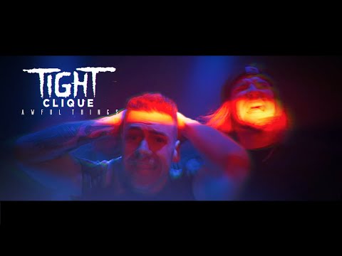 Tight Clique - Awful Things (Official Music Video)