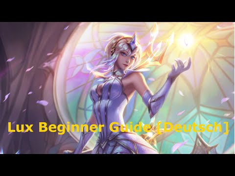 [League of Legends] Lux Champion Guide - Anfänger Basics + Item Erklärung