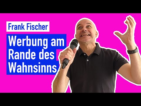 Frank Fischer - Werbung am Rande des Wahnsinns