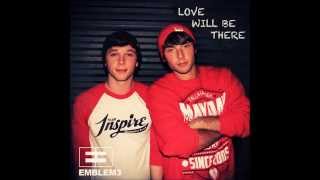 Emblem3 - Love Will Be There [Official Audio]