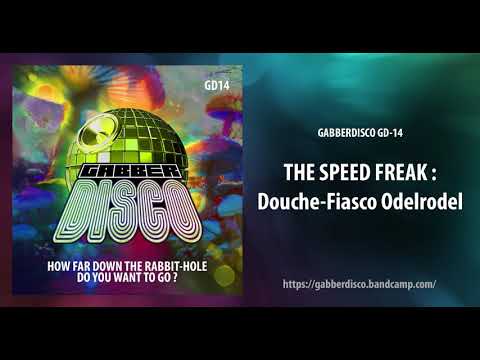 GabberDisco 14 - The Speed Freak - Douche Fiasco Odelrodel