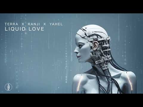 TERRA vs Ranji vs Yahel - Liquid Love