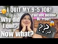 MAJOR LIFE UPDATE I Quit My High Paying Job My YouTube Income W Proof 9 5 Salary Future Plans