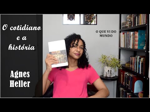 O cotidiano e a história (Agnes Heller) | Carmem Lúcia