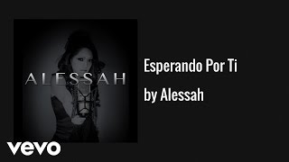 Alessah - Esperando Por Ti (AUDIO)