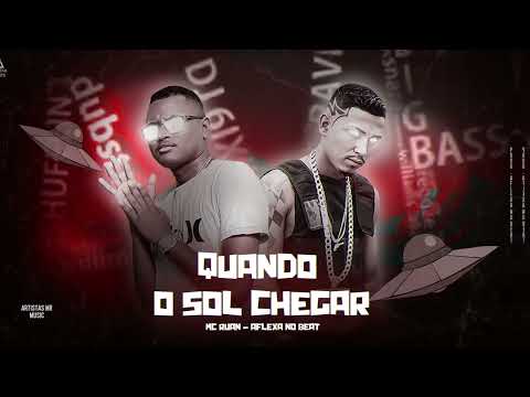 QUANDO O SOL CHEGAR, VEM ME ENCONTRAR - Interestelar - AFLEXA NO BEAT, MC RUAN (BREGA FUNK RAVE)