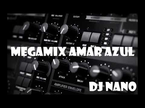MEGAMIX AMAR AZUL - DJ NANO