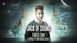 Jack of Sound - Finish Him (Fatality Anthem 2016) (#A2REC126)