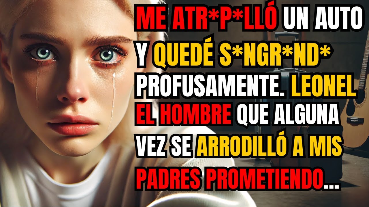 Me atrp*ll* un auto y quedé s*ngr*nd* profusamente. Leonel, el hombre que alguna vez se arrodilló..