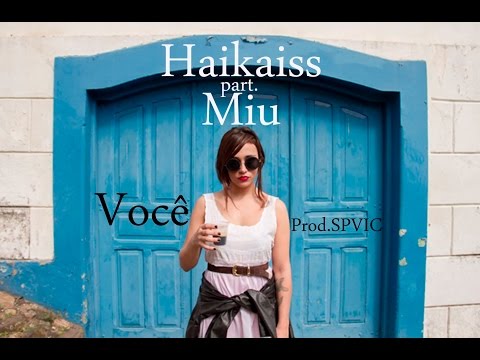 Haikaiss part. Felipe Miu | Você (Prod. SPVIC)