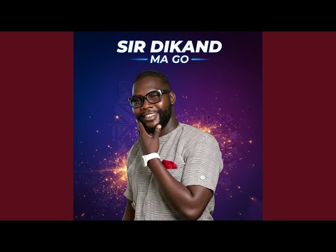 Ma go - Sir Dikand