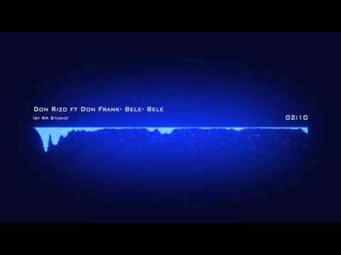 Don Rizo ft Don Frank- Bele - Bele ( By RA Studio)