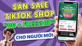 Cách Săn Sale Trên TikTok Cho Người Mới Từ A–Z [Update 2025] | TikTok Shop 0Đ, 1K, Freeship