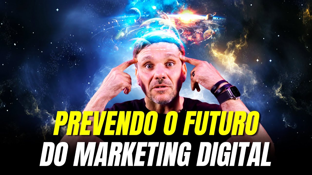 As minhas PREVISÕES para o FUTURO DO MARKETING DIGITAL
