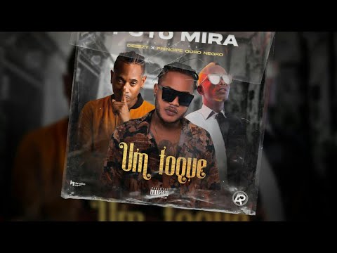 Puto Mira Feat Deezy e Principe Ouro Negro - Um Toque