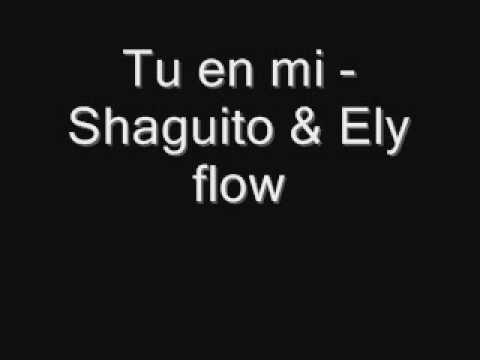 Tu en mi - Shaguito & Ely flow