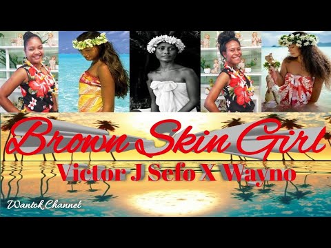 Victor J Sefo X Wayno - Brown Skin Girl | Png's Best Music 2020|Png's Best Song 2020|Hit Song |❤❤❤❤❤