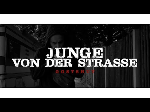 GostShut - Junge von der Straße (prod by R4W ) (Official Video)