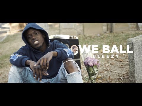 Bleezy - "We Ball" (Music Video) | Shot By @MeetTheConnectTv