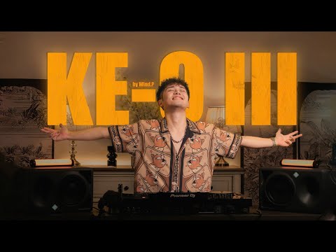MIXSET | KE-O VOL.3 | WIND.P | NHẠC VIETMIX HOT TIKTOK 2025