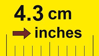 Convert 4.3 cm to Inches (4.3 cm to in)