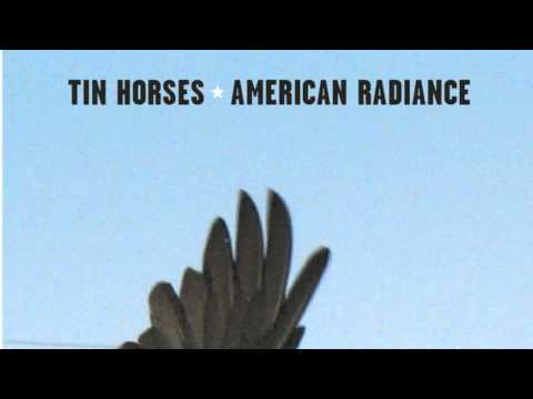 Tin Horses--You Took Care of Me While I Was Dyin'