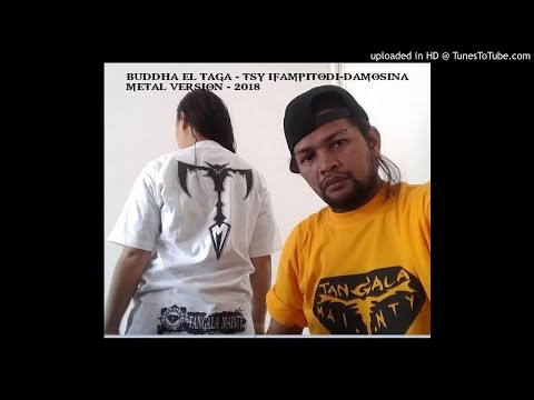 BUDDHA EL TAGA - Tsy ifampitodi-damosina METAL VERSION 2018