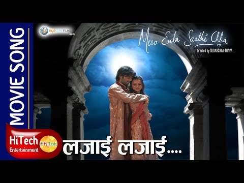Lajai Lajai | Mero Euta Saathi Chha | Namrata Shrestha | Aaryan Sigdel | Dayahang Rai | Jiwan Luitel