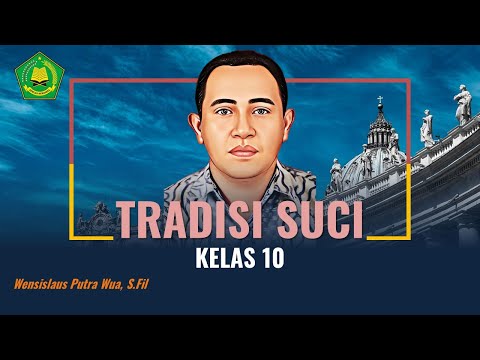 TRADISI SUCI KELAS 10 OLEH WENSISLAUS PUTRA WUA