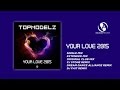 Topmodelz - Your Love 2015 (CJ Stone Remix ...
