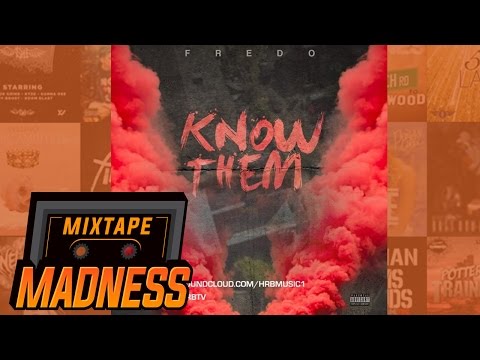 Fredo (@Fredo_hrb) - Know Them @MixtapeMadness